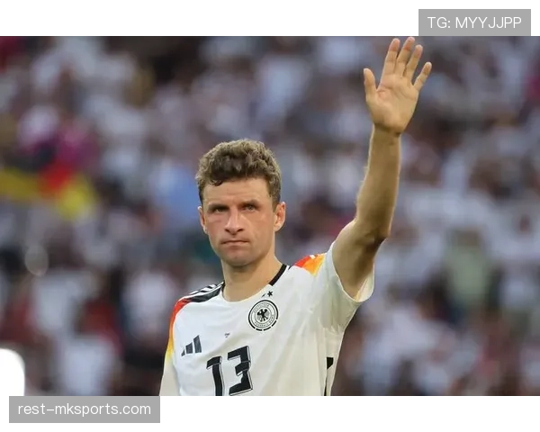 托马斯·穆勒本赛季进攻端表现稳健解析